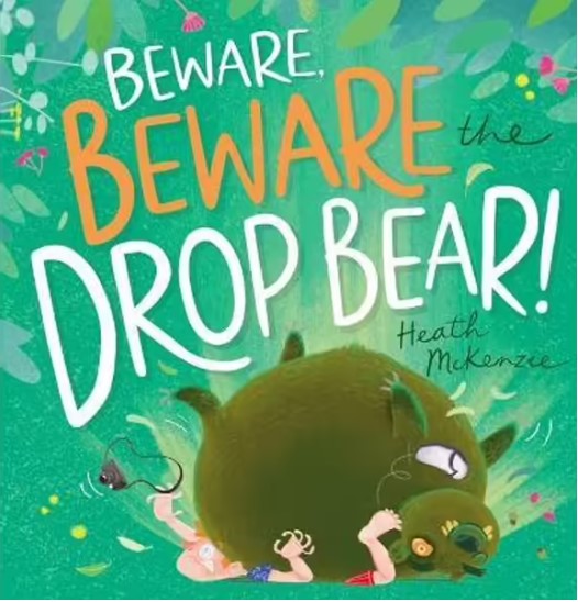 Beware, Beware the Drop Bear!.